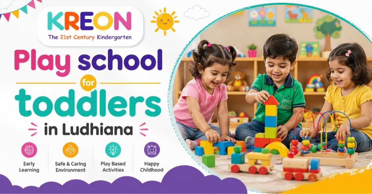 Punjab, Education, Play School For Toddlers In Ludhiana For Early Learning