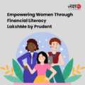 Empowering Women Through Financial Literacy | LakshMe By Prudent