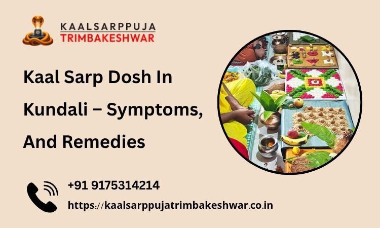 Mumbai, Marketing, Kaal Sarp Dosh In Kundali &ndash; Symptoms, And Remedies