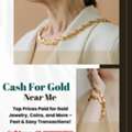 Need Immediate Cash For Gold Near Me Today?