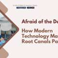 Afraid Of The Dentist? How Modern Technology Makes Root Canals Pain-Free