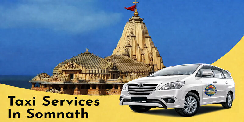 Ahmedabad, Travel, Taxi Service In Somnath &ndash; Safe & Affordable Cab Booking