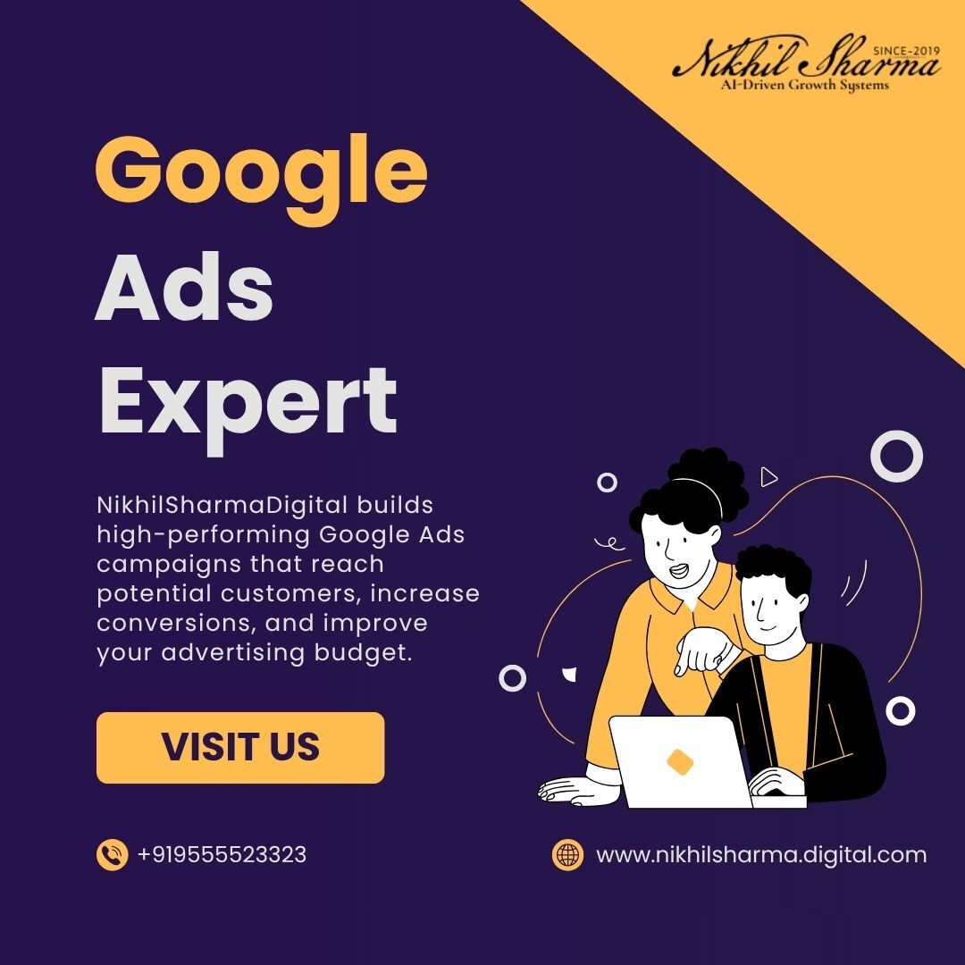 New Delhi, Marketing, Looking For Result-driven Google Ads Expert At NikhilSharmaDigital For Business?