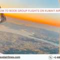 How To Book Group Flights On Kuwait Airways?