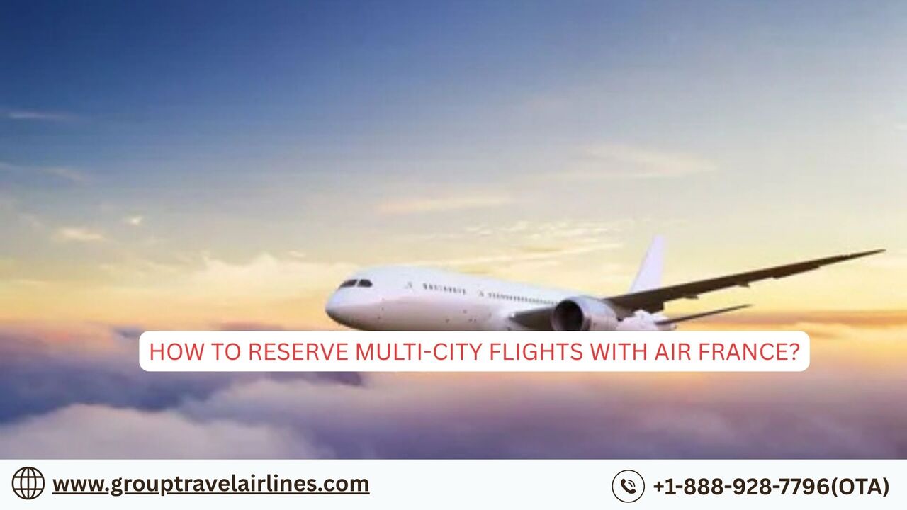 New York, Travel, How To Reserve Multi-City Flights With Air France?