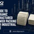 Guide To Ceramic Structured Tower Packing For Industrial Use