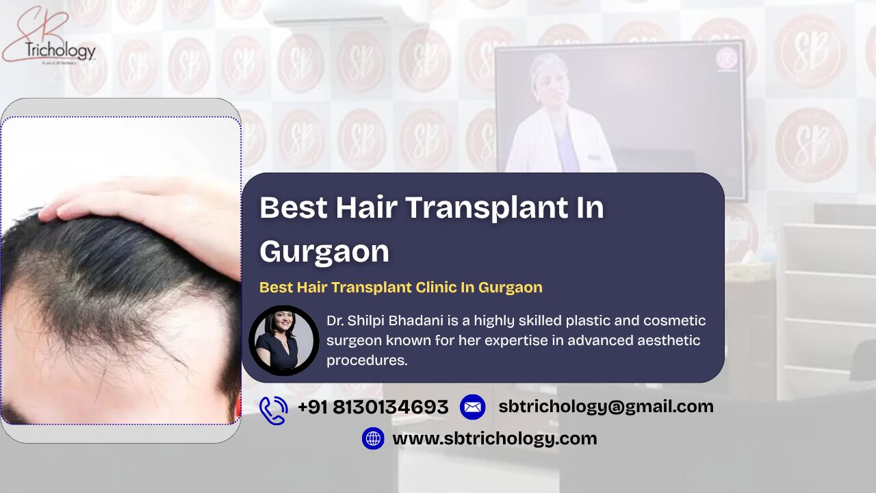 Gurgaon, Medical, Trusted Hair Transplant Clinic In Gurgaon - SB Trichology