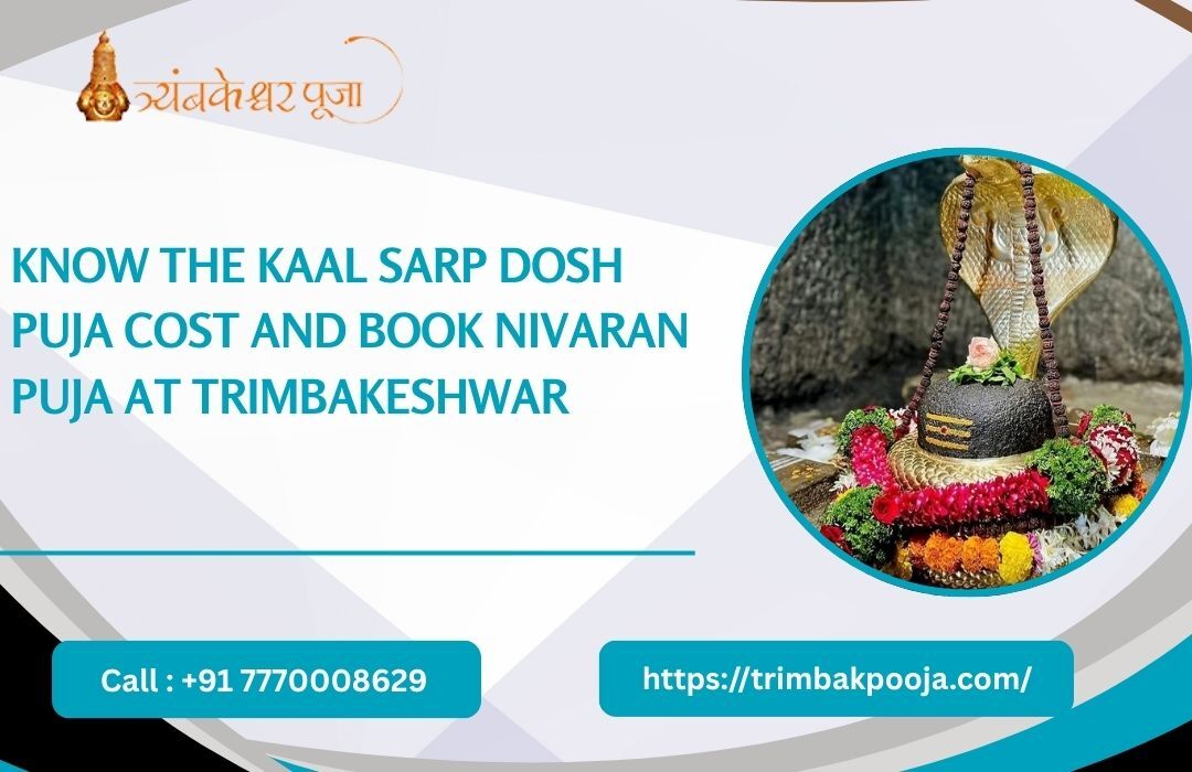 Mumbai, Business, Know The Kaal Sarp Dosh Puja Cost And Book Nivaran Puja At Trimbakeshwar