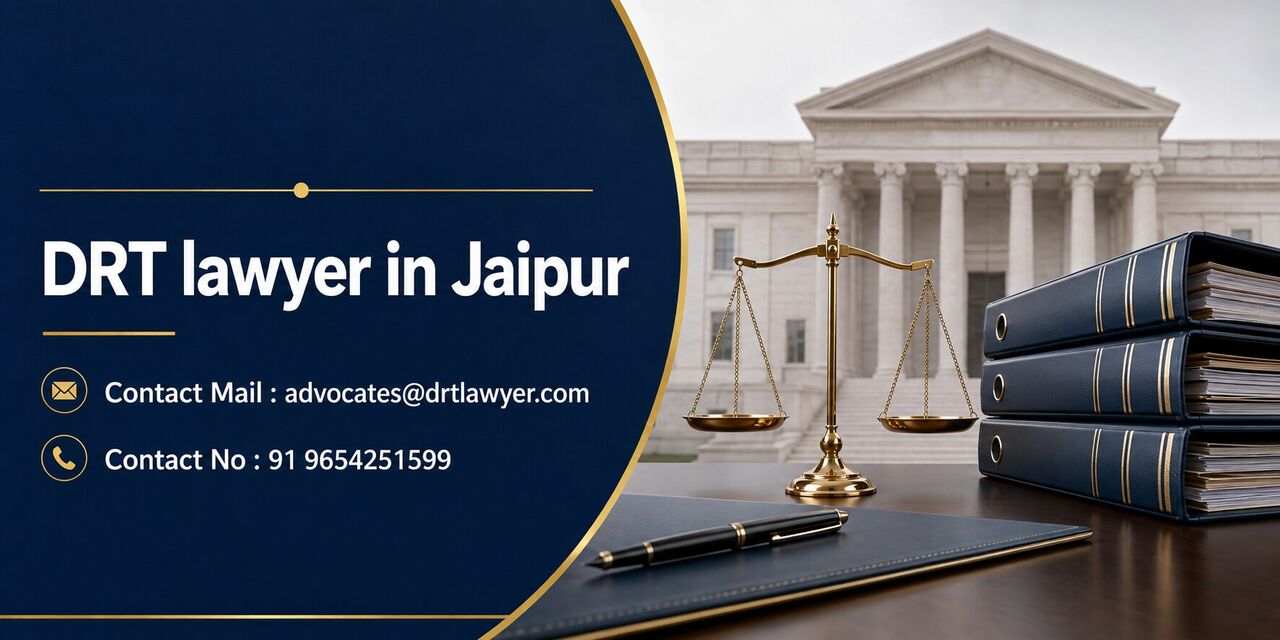 Ghaziabad, Legal, When Should You Consult A DRT Lawyer In Jaipur For Bank Disputes?
