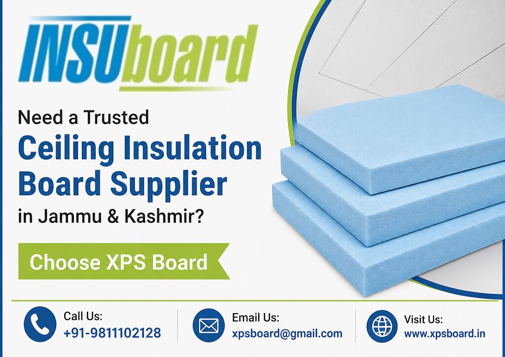 Ghaziabad, Construction, Need A Trusted Ceiling Insulation Board Supplier In Jammu & Kashmir? Choose XPS Board