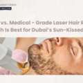 Waxing Vs. Medical-Grade Laser Hair Removal: Which Is Best For Dubai’s Sun-Kissed Skin?