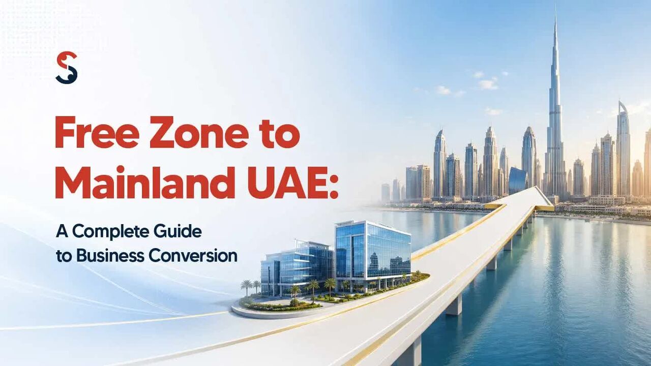 Dubai, Business, How To Complete A Free Zone To Mainland Conversion UAE Successfull