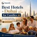 Best Hotels In Dubai For Families: Top Family-Friendly Stays | Tripnestify
