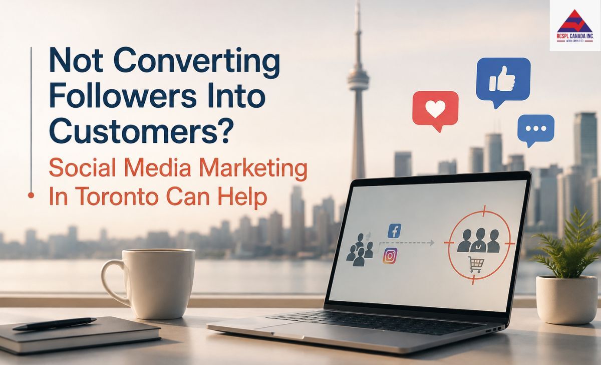 Brampton, Marketing, Not Converting Followers Into Customers? Social Media Marketing In Toronto Can Help