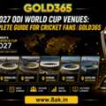 2027 ODI World Cup Venues: A Complete Guide For Cricket Fans | Gold365