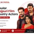 Popular Bhojpuri Film Industry Actors | The Film India App