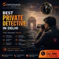 Best Private Detective In Delhi &ndash; Espionage India