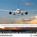 How To Reserve A Group Flight On Turkish Airlines?