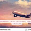 What Are Air Century Group Travel Terms And Conditions?