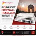 Fortinet Firewall Reseller In Delhi | Secure Your Business With Confidence