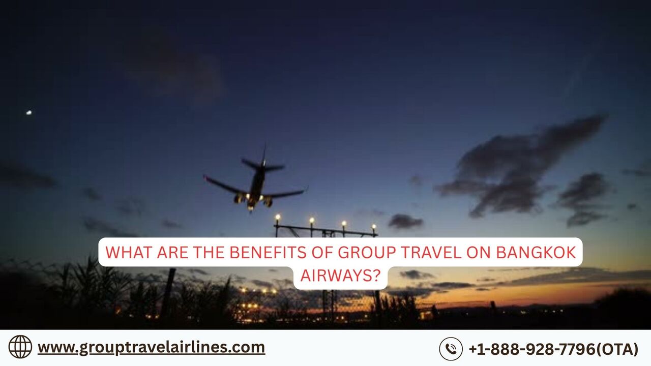 New York, Travel, What Are The Benefits Of Group Travel On Bangkok Airways?