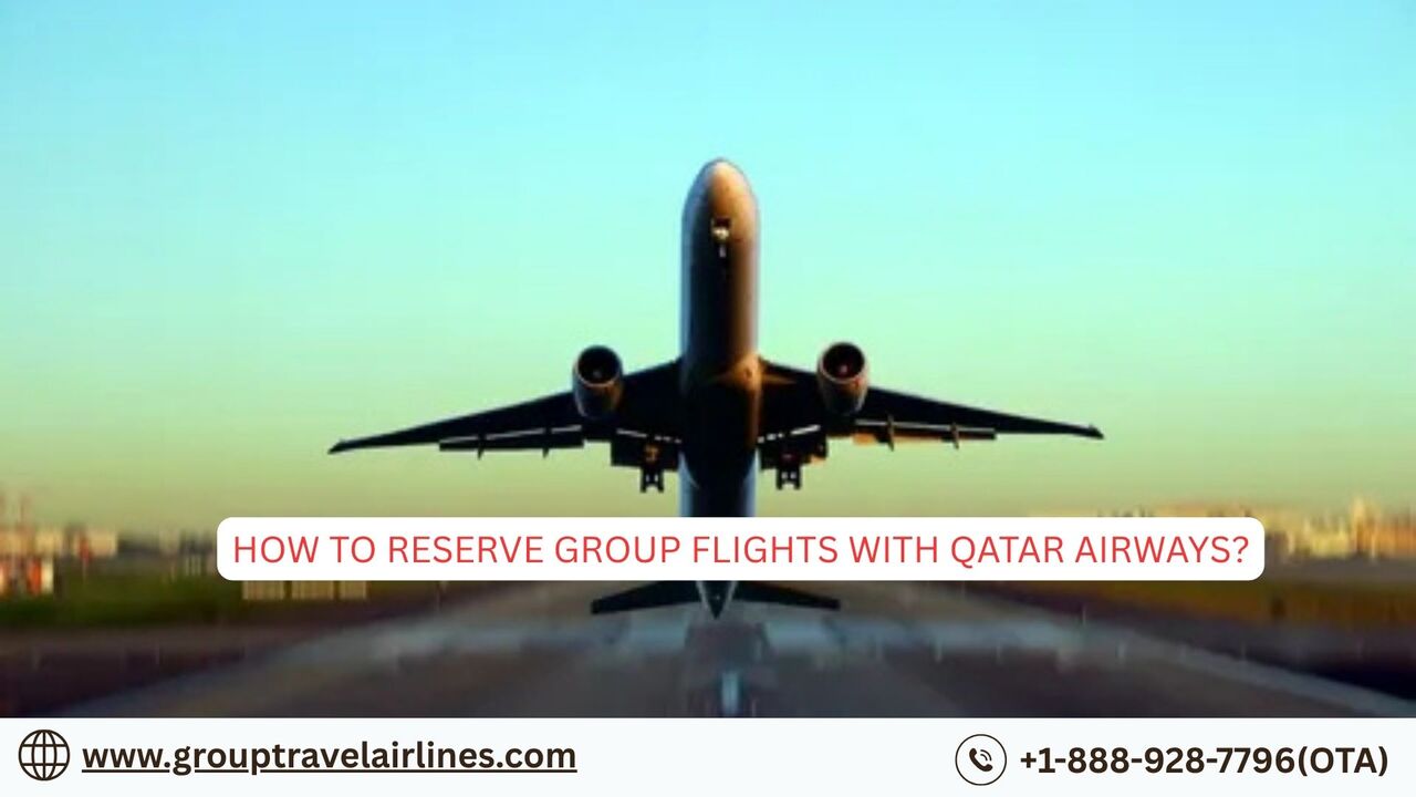 New York, Travel, How To Reserve Group Flights With Qatar Airways?