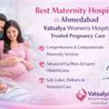 Best Maternity Hospital In Ahmedabad At Vatsalya Women's Hospital
