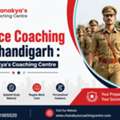 Police Coaching In Chandigarh :  Chanakya's Coaching Centre