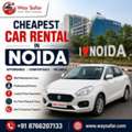 Cheapest Car Rental In Noida | Trusted Cab Service Today