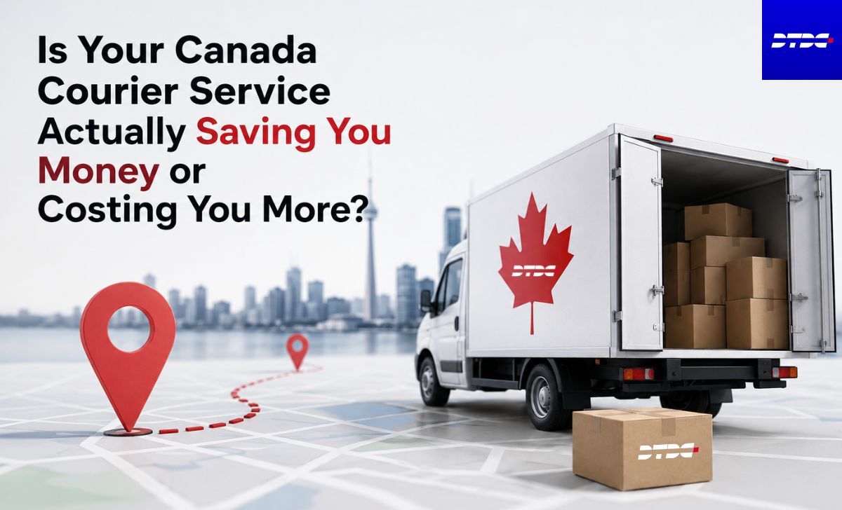 Mississauga, Cargo, Is Your Canada Courier Service Actually Saving You Money Or Costing You More?