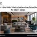 Sofa Fabric Guide: Velvet Vs Leatherette Vs Cotton Blend