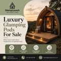 Luxury Glamping Pods For Sale &ndash; Premium Outdoor Pods UK