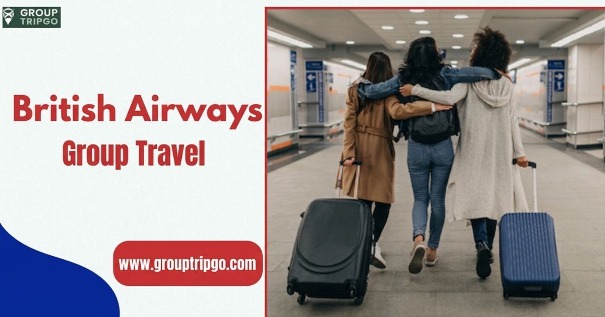 New York, Travel, How Can I Book British Airways Group Travel?