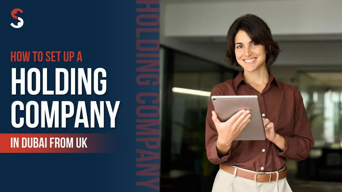 Dubai, Business, A Complete Guide To Setting Up A Holding Company In Dubai
