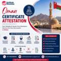 Oman Certificate Attestation Services | Fast & Trusted Document Legalization