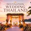 Create Timeless Memories With A Destination Wedding Thailand Experience