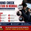 Background Check Investigation In Mumbai | Trusted Detective Agency