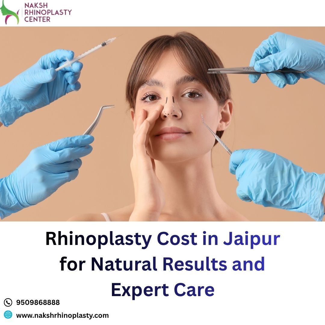 Jaipur, Health, Rhinoplasty Cost In Jaipur For Natural Results And Expert Care