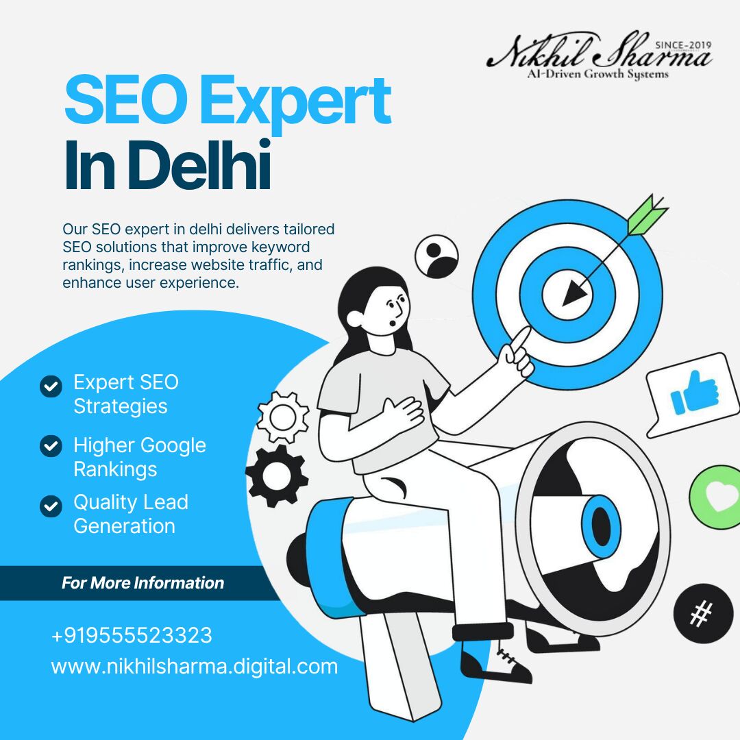 New Delhi, Marketing, Why Depend On NikhilSharmaDigital As Your SEO Expert In Delhi For Growth?
