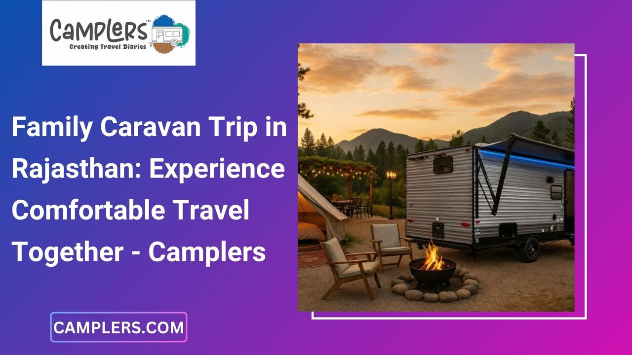 Jaipur, Travel, Family Caravan Trip In Rajasthan: Experience Comfortable Travel Together - Camplers