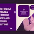 Comprehensive Insomnia Treatment Options And Natural Solutions