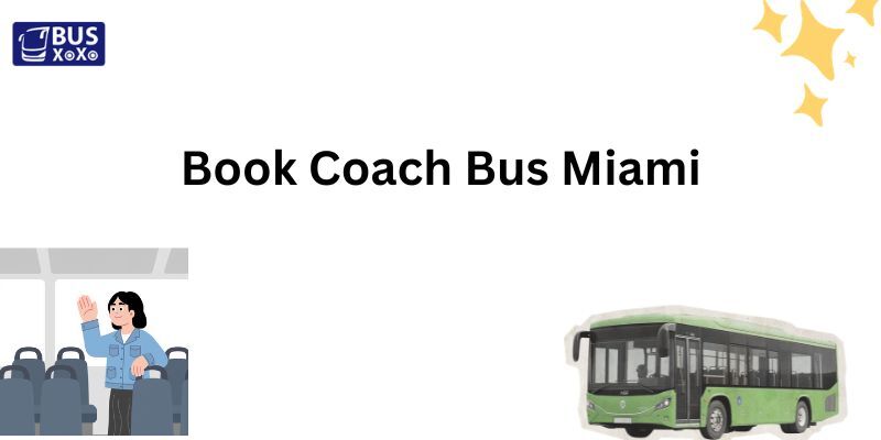 Miami, Travel, Book Miami Charter Bus Rental For Affordable Group Transportation