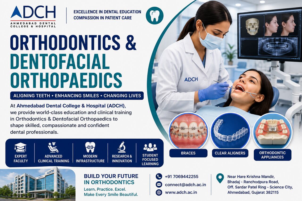 Ahmedabad, Dental, Orthodontics & Dentofacial Orthopaedics | Ahmedabad Dental College & Hospital