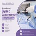 Structured Gynec Laparoscopy Course India For Experts