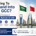 Looking To Expand Into The GCC? Set Up Your Company In Saudi, Bahrain & UAE