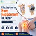 Effective Care For Knee Replacement In Jaipur