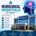 Neurological Hospitals In Trichy