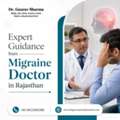 Expert Guidance From A Migraine Doctor In Rajasthan
