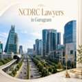 Why Choose Experienced NCDRC Lawyers In Gurugram For Consumer Disputes?