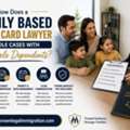How Does A Family Based Green Card Lawyer Handle Cases With Multiple Dependents?